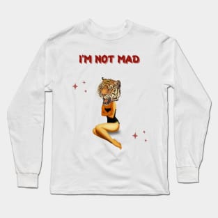 I'm not mad Long Sleeve T-Shirt